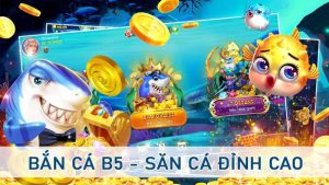 bắn cá b5 kkwin