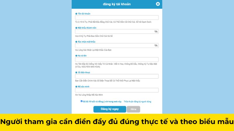 Người tham gia cần điền đầy đủ đúng thực tế và theo biểu mẫu