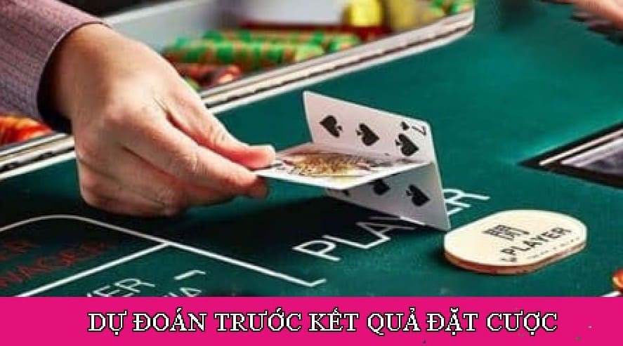 Dự đoán trước kết quả đạt cược