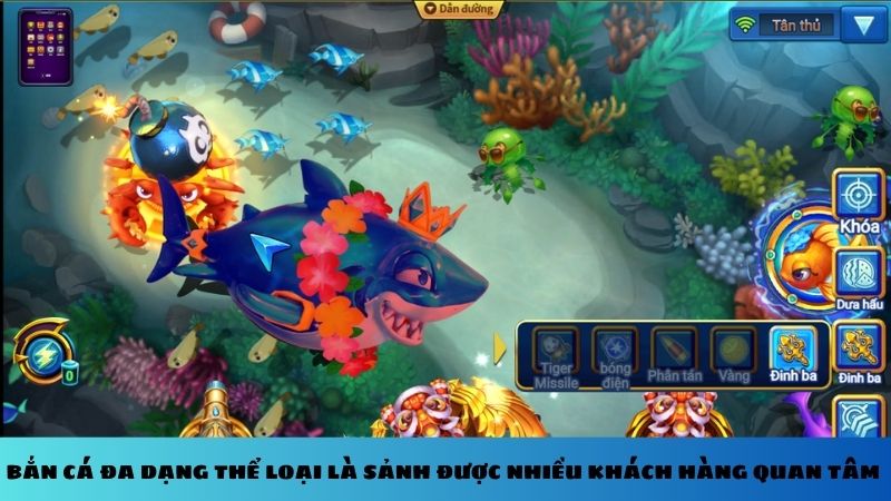 Bắn Cá đa dạng thể loại là sảnh được nhiều khách hàng quan tâm 