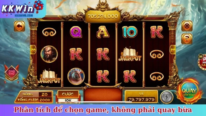 Phân tích để chọn game, không phải quay bừa